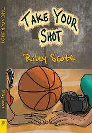 Take Your Shot de Riley Scott