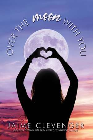 Over the Moon with You de Jaime Clevenger