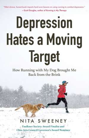 Depression Hates a Moving Target de Nita Sweeney