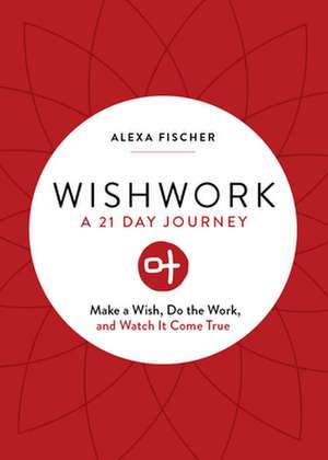 Wishwork de Alexa Fischer