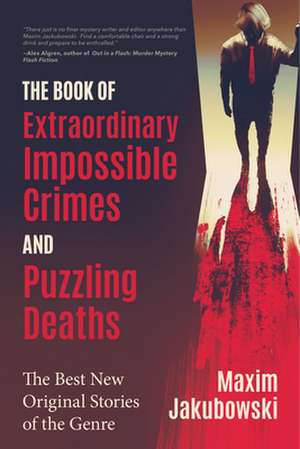 Book of Extraordinary Impossible Crimes and Puzzling Deaths de Maxim Jakubowski