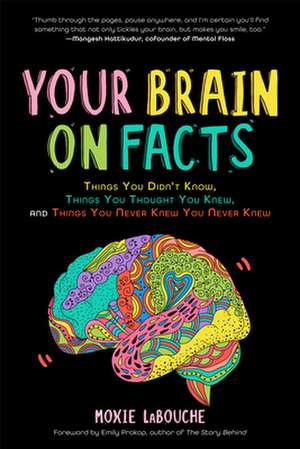 Your Brain on Facts de Moxie LaBouche