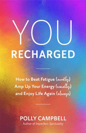 You, Recharged de Polly Campbell