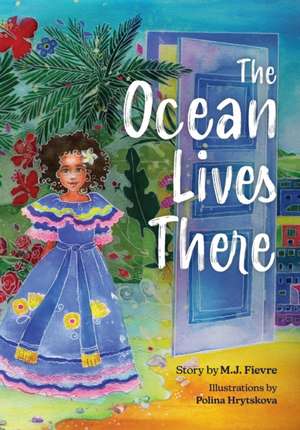 The Ocean Lives There de M J Fievre