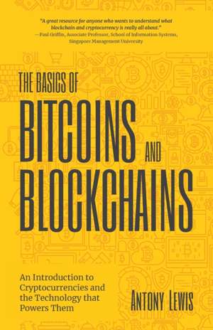 Basics of Bitcoins and Blockchains de Antony Lewis