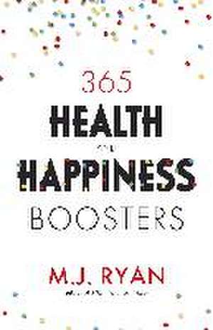 365 Health & Happiness Boosters de M J Ryan