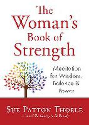 The Woman's Book of Strength de Sue Patton Thoele