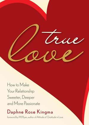 True Love de Daphne Rose Kingma