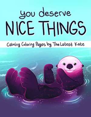 You Deserve Nice Things de Kate Allan