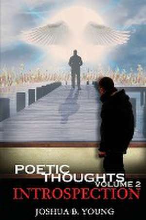 Poetic Thoughts Volume 2 de Joshua B Young