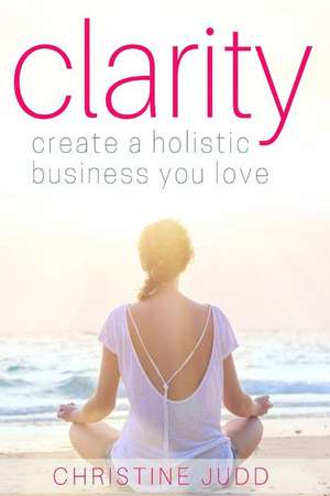 Clarity de Christine Judd