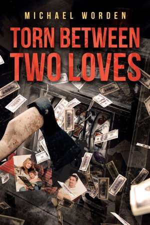 Torn Between Two Loves de Michael Worden