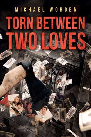 Worden, M: TORN BETWEEN 2 LOVES