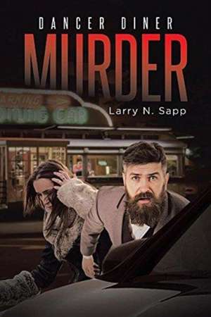 Dancer Diner Murder de Larry N. Sapp