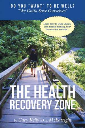 The Health Recovery Zone de Cary Kelly