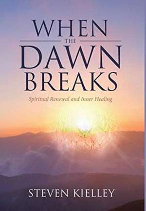 When The Dawn Breaks de Steven Kielley