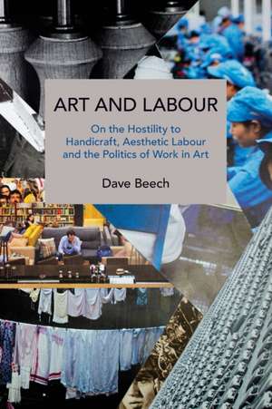 Art and Labour de Dave Beech