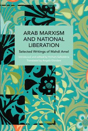 Arab Marxism and National Liberation de Mahdi Amel