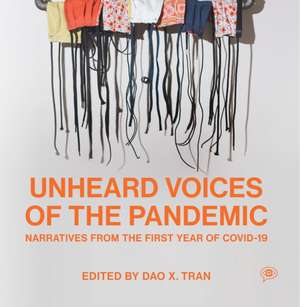 Unheard Voices of the Pandemic de Dao X Tran