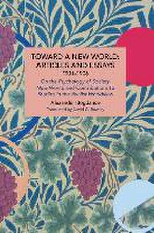 Toward a New World: Articles and Essays, 1901-1906 de Alexander Bogdanov