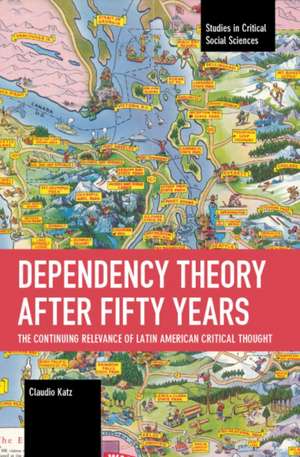 Dependency Theory After Fifty Years de Claudio Katz