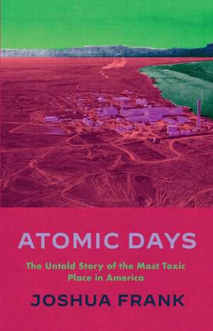 Atomic Days de Joshua Frank