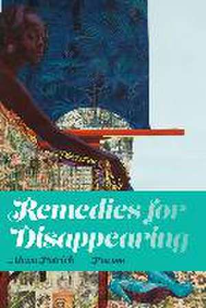 Remedies for Disappearing de Alexa Patrick