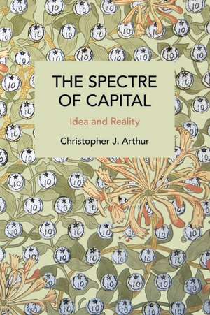 The Spectre of Capital de Christopher J Arthur