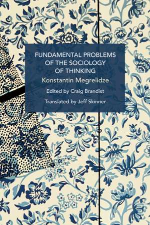 Fundamental Problems of the Sociology of Thinking de Konstantin Megrelidze