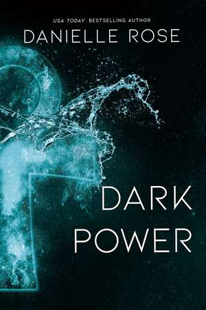 Dark Power de Danielle Rose