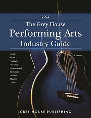 The Grey House Performing Arts Industry Guide, 2021/22 de Laura Mars