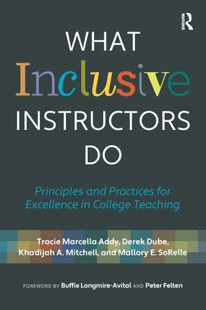 What Inclusive Instructors Do: Principles and Practices for Excellence in College Teaching de Tracie Marcella Addy