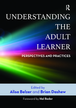 Understanding the Adult Learner: Perspectives and Practices de Alisa Belzer