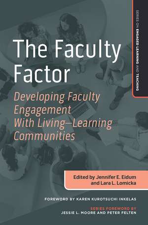 The Faculty Factor: Developing Faculty Engagement with Living Learning Communities de Jennifer E. Eidum