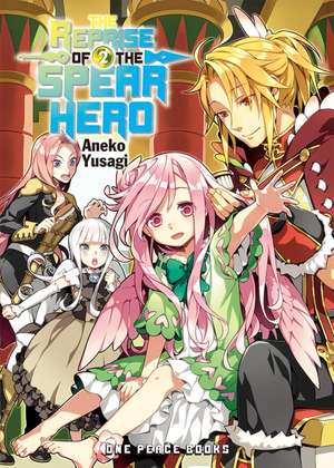 The Reprise of the Spear Hero Volume 02: Light Novel de Neet