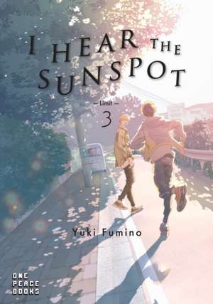 I Hear the Sunspot: Limit Volume 3 de Yuki Fumino