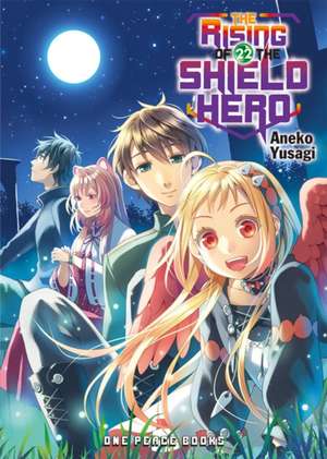 The Rising of the Shield Hero Volume 22: Light Novel de Aneko Yusagi