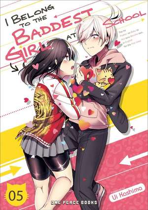 I Belong to the Baddest Girl at School Volume 05 de Ui Kashima