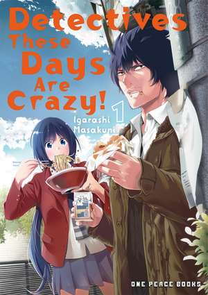 Detectives These Days Are Crazy! Vol. 1 de Masakuni Igarashi