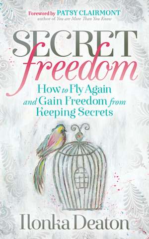 Secret Freedom de Ilonka Deaton