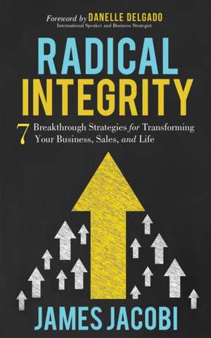 Radical Integrity de James Jacobi