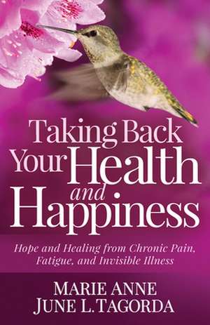 Taking Back Your Health and Happiness de Marie Anne June L. Tagorda