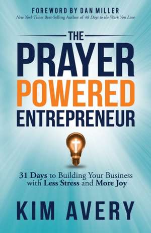 Prayer Powered Entrepreneur de Kim Avery