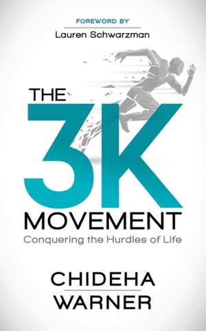 The 3k Movement: Conquering the Hurdles of Live de Chideha Warner