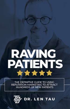 Raving Patients de Dr. Len Tau