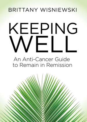 Keeping Well de Brittany Wisniewski