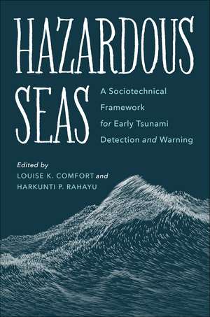 Hazardous Seas: A Sociotechnical Framework for Early Tsunami Detection and Warning de Louise K. Comfort