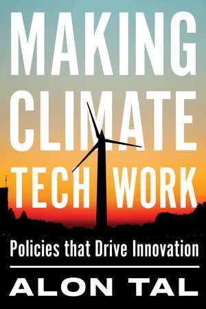 Making Climate Tech Work: Policies that Drive Innovation de Alon Tal