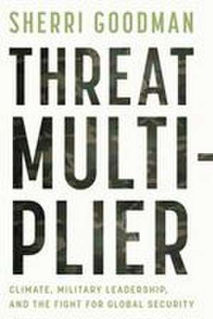 Threat Multiplier de Sherri Goodman