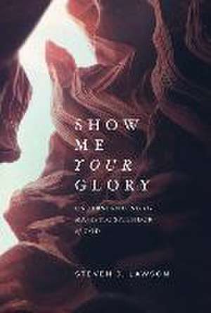 Lawson, S: Show Me Your Glory